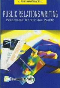 Public relations writing: pendekatan teoretis dan praktis