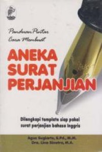 Panduan pintar cara membuat aneka surat perjanjian: dilengkapi template siap pakai surat perjanjian bahasa Inggris