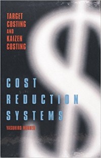 Cost reduction systems : target costing and kaizen costing