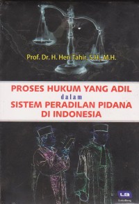 Proses hukum yang adil dalam sistem peradilan pidana di Indonesia