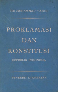 Proklamasi dan konstitusi republik Indonesia