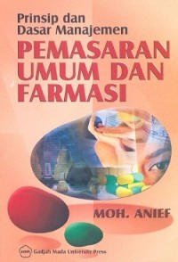 Prinsip dan dasar manajemen pemasaran umum dan farmasi