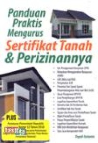 Panduan praktis mengurus sertifikat tanah & perizinannya