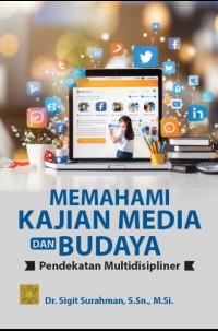 Memahami kajian media dan budaya: pendekatan multidisipliner