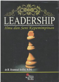 Leadership : ilmu dan seni kepemimpinan