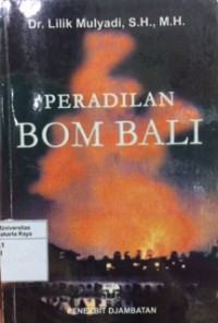 Peradilan bom Bali : Perkara Amrozi, Imam Samudra, Ali Ghufron, dan Ali Imron