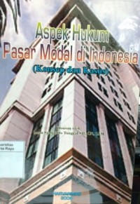 Aspek hukum pasar modal di Indonesia (Konsep dan Kasus)