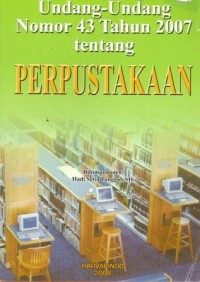 Undang-undang no. 43 tahun 2007 tentang Perpustakaan