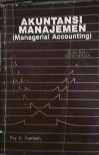 Akuntansi manajemen = managerial accounting, buku 1