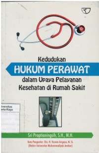 Kedudukan hukum perawat dalam upaya pelayanan kesehatan di rumah sakit