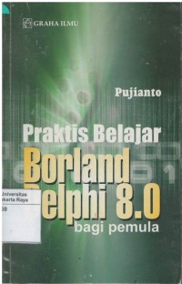 Praktis belajar borland delphi 8.0 bagi pemula