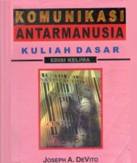 Komunikasi antarmanusia: kuliah dasar