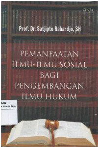 Pemanfaatan ilmu-ilmu sosial bagi pengembangan ilmu hukum