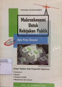 Makroekonomi untuk kebijakan publik: buku pintar ekonomi