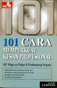 101 cara memperkuat kesan profesional = 101 ways to make a proffesional impact