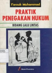 Praktik penegakan hukum : bidang lalu lintas