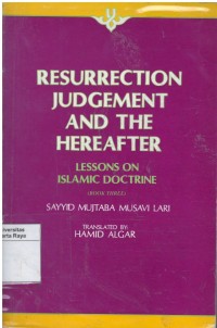 Resurrection judgement and the hereafter: lessons on Islamic doctrine (book three)