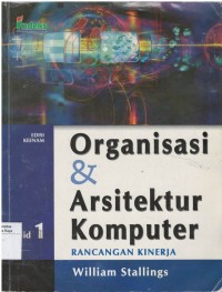 Organisasi dan arsitektur komputer : rancangan kinerja Jilid 1