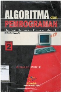 Algoritma dan pemrograman dalam bahasa Pascal dan C Buku 2