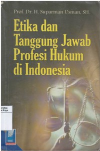 Etika dan tanggung jawab profesi hukum di Indonesia