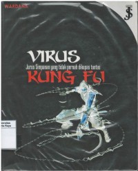 Virus kung fu: jurus simpanan yang tidak pernah dikupas tuntas