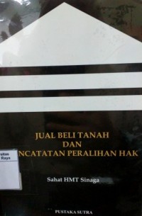 Jual beli tanah dan pencatatan peralihan hak