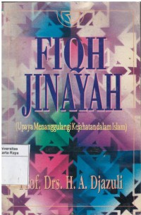 Fiqh jinayah: upaya menanggulangi kejahatan dalam Islam