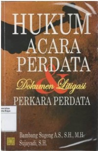 Hukum acara perdata dan dokumen litigasi perkara perdata