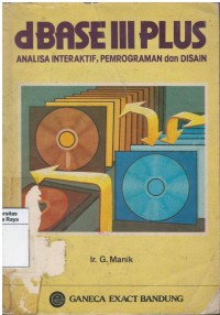 dBase III plus: analisa interaktif, pemrograman, dan desain