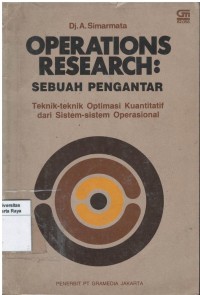 Operations research : sebuah pengantar, teknik-teknik optimasi kuantitatif dari sistem-sistem operasional