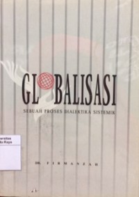 Globalisasi: sebuah proses dialektika sistemik