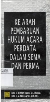 Ke arah pembaruan hukum acara perdata dalam SEMA dan PERMA