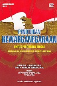 Pendidikan kewarganegaraan untuk perguruan tinggi : berdasarkan SK dirjen dikti No. 43/Dikti/Kep/2006