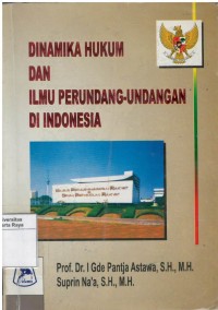 Dinamika hukum dan ilmu perundang-undangan di Indonesia