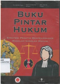 Buku pintar hukum : strategi praktis menyelesaikan masalah-masalah hukum