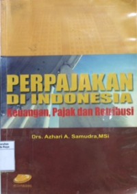 Perpajakan di Indonesia: keuangan, pajak, dan retribusi