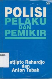 Polisi, pelaku dan pemikir