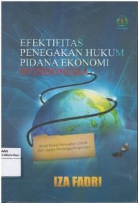 Efektifitas penegakan hukum pidana ekonomi di Indonesia: studi kasus pencurian listrik dan upaya penanggulangannya