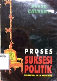 Proses suksesi politik (The Process of Political  Succession)