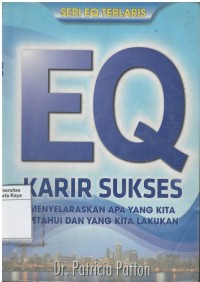 EQ karir sukses : menyelaraskan apa yang kita ketahui dan yang kita lakukan