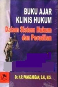 Buku ajar klinis hukum dalam sistem hukum dan peradilan