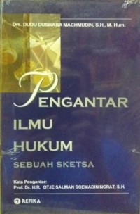 Pengantar ilmu hukum: sebuah sketsa