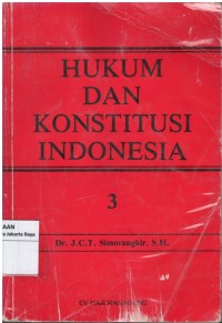Hukum dan konstitusi Indonesia 3 : karangan terbesar