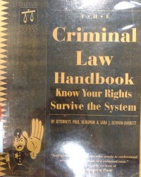 The criminal law handbook : know your rights survive the system