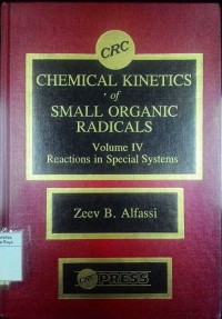 Chemical kinetics of small organic radicals, volume iv reactions in special systems