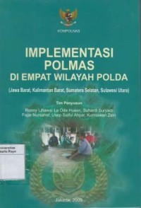 Wajah pemolisian masyarakat : implementasi POLMAS di empat wilayah POLDA