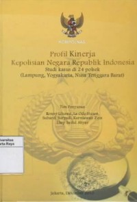 Profil kinerja kepolisian negara Republik Indonesia