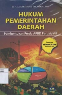 Hukum pemerintahan daerah : pembentukan Perda APBD Partisipatif