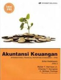 Akuntansi keuangan : international financial reporting standards-IFRS, jilid 2