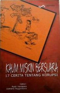 Kaum miskin bersuara : 17 cerita tentang korupsi